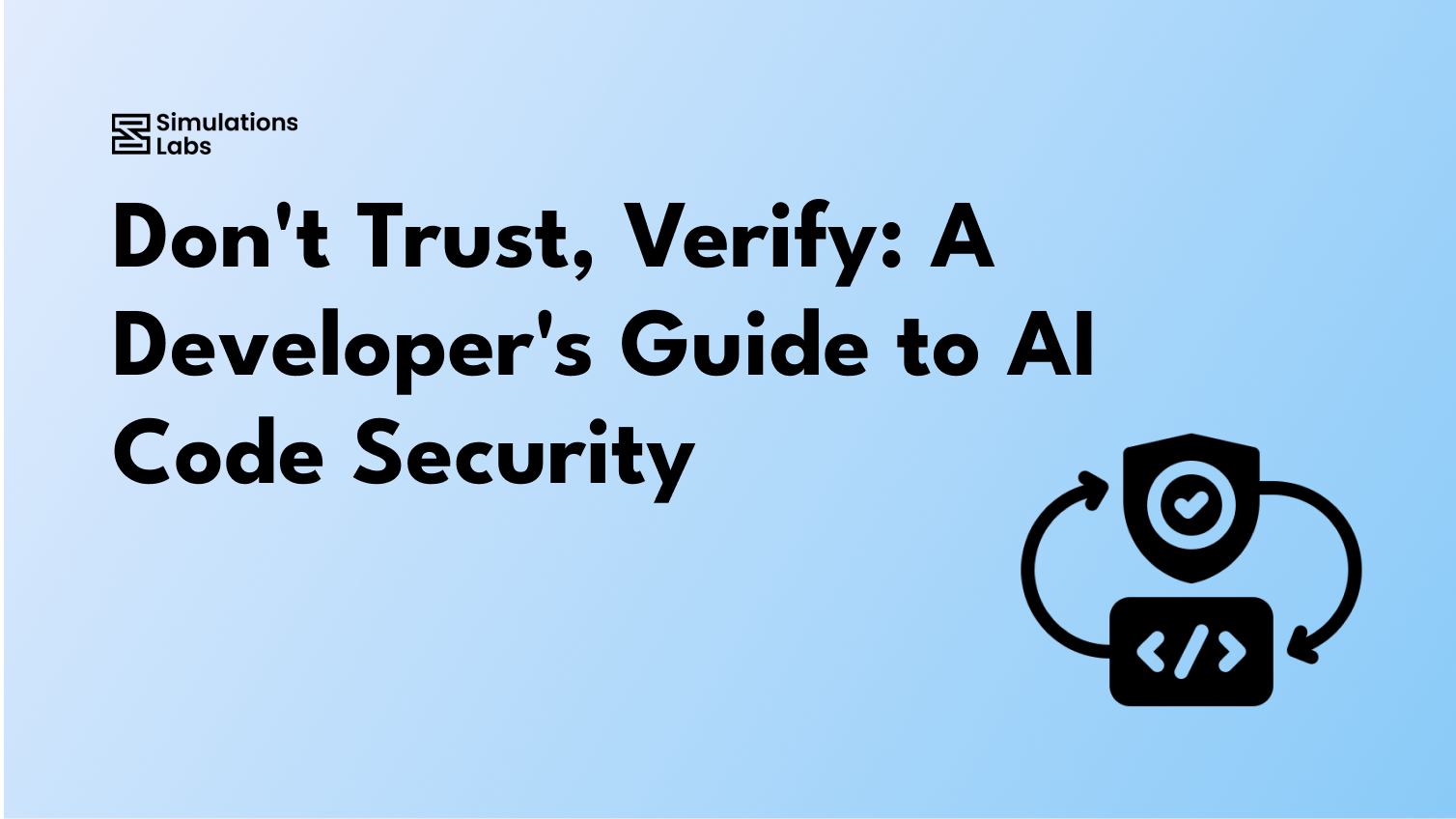 Don't Trust, Verify: A Developer's Guide to AI Code Security