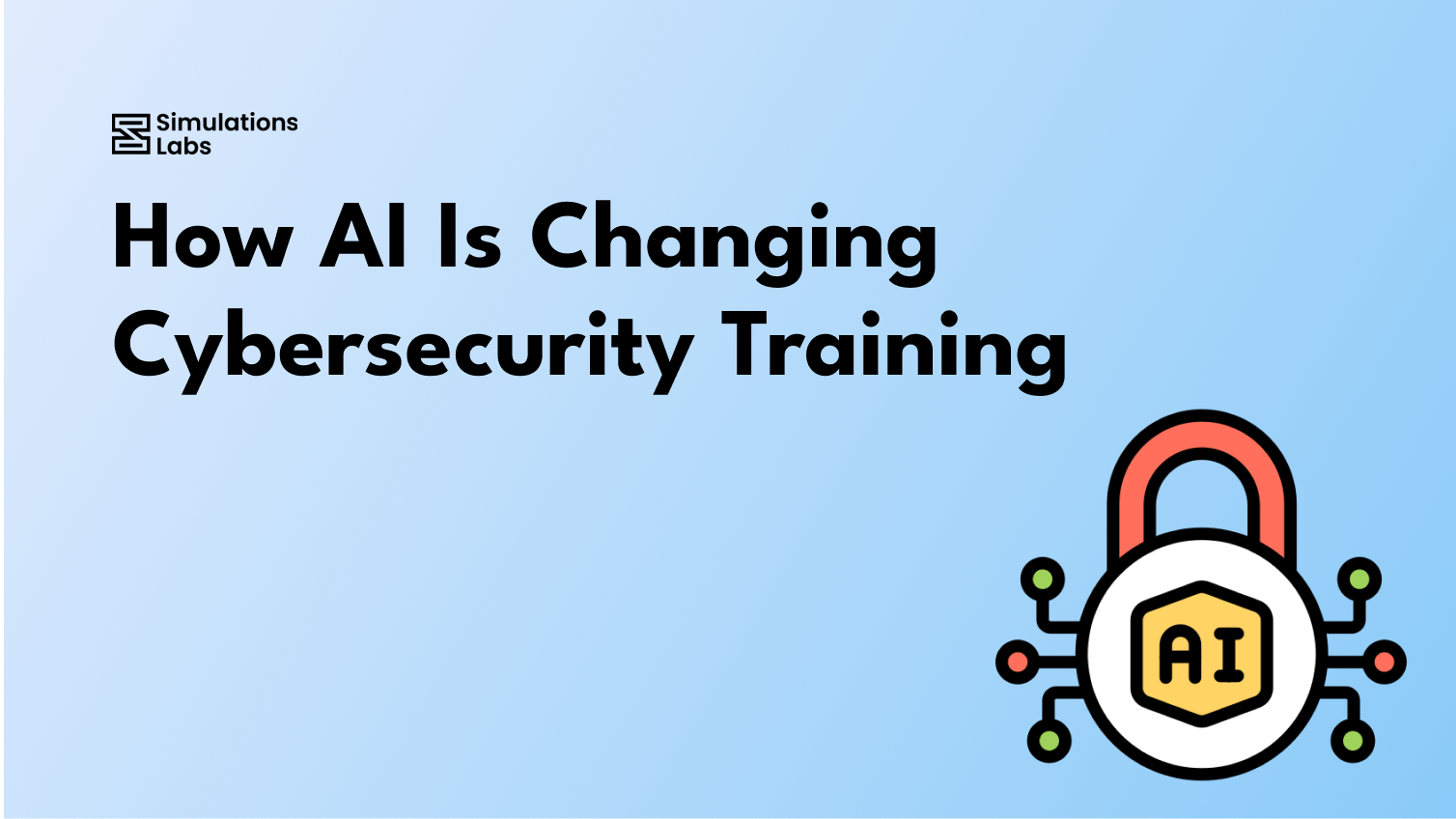 How AI Is Changing Cybersecurity Training