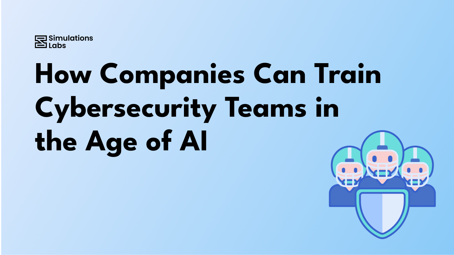 How Companies Can Train Cybersecurity Teams in the Age of AI