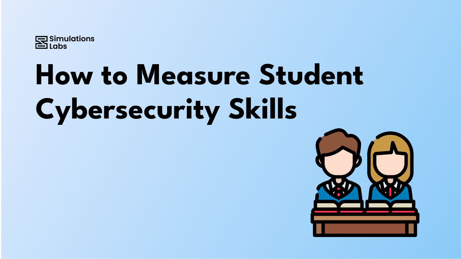 How to Measure Students’ Cybersecurity Skills