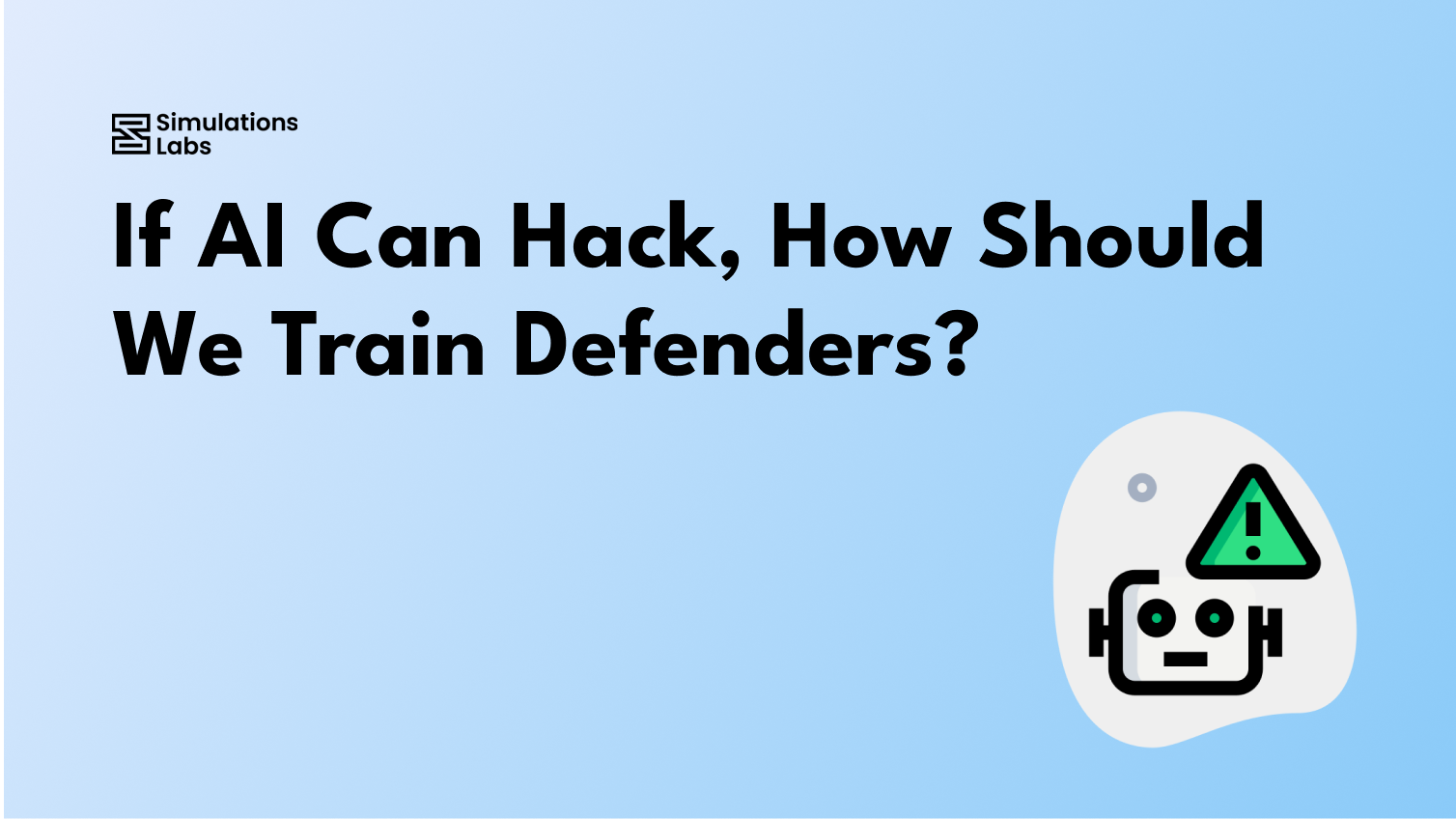 If AI Can Hack, How Should We Train Defenders?