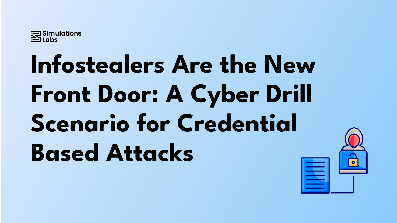 Infostealers Are the New Front Door: A Cyber Drill Scenario for Credential-Based Attacks
