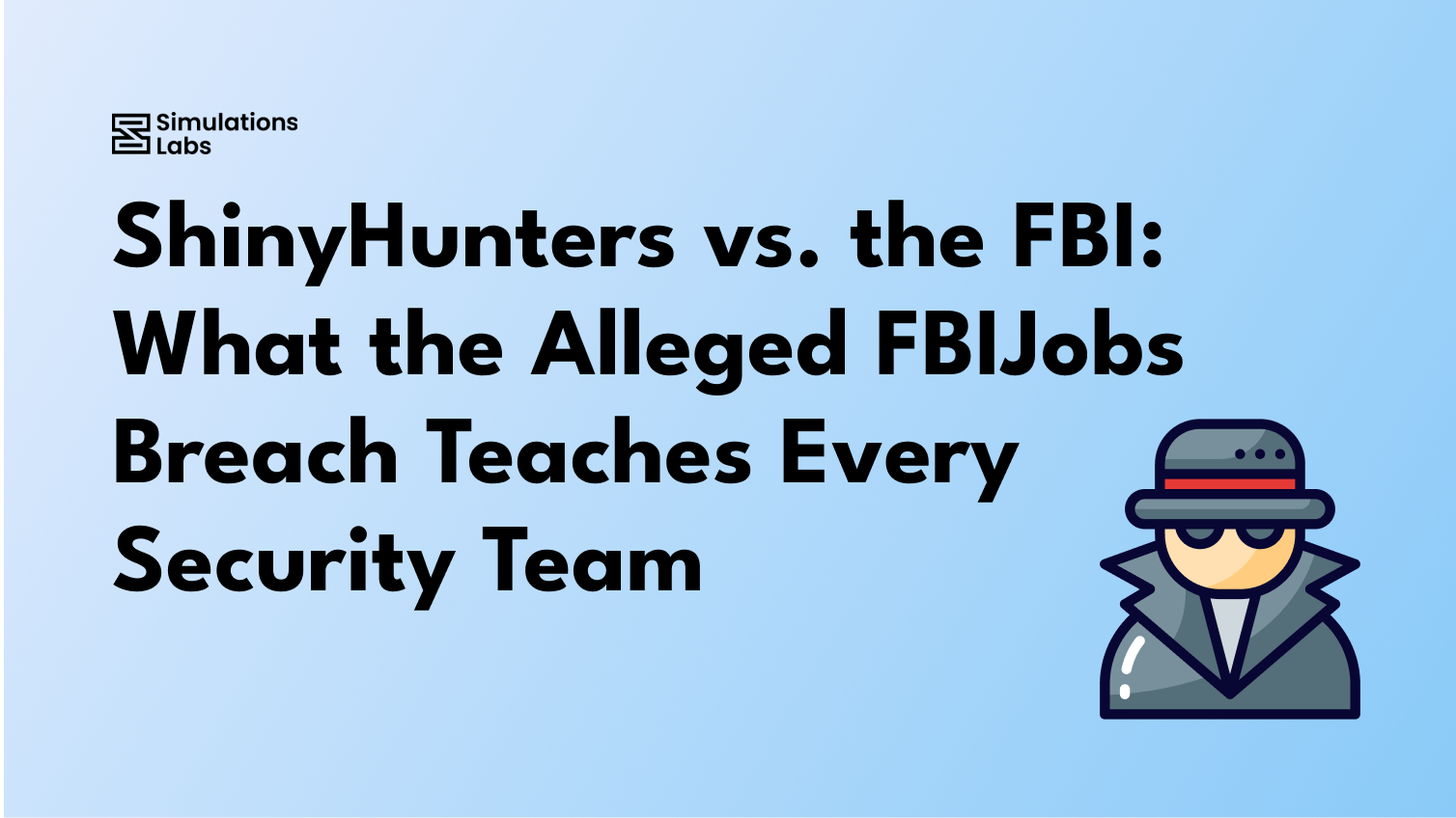 ShinyHunters vs. the FBI: What the Alleged FBIJobs Breach Teaches Every Security Team