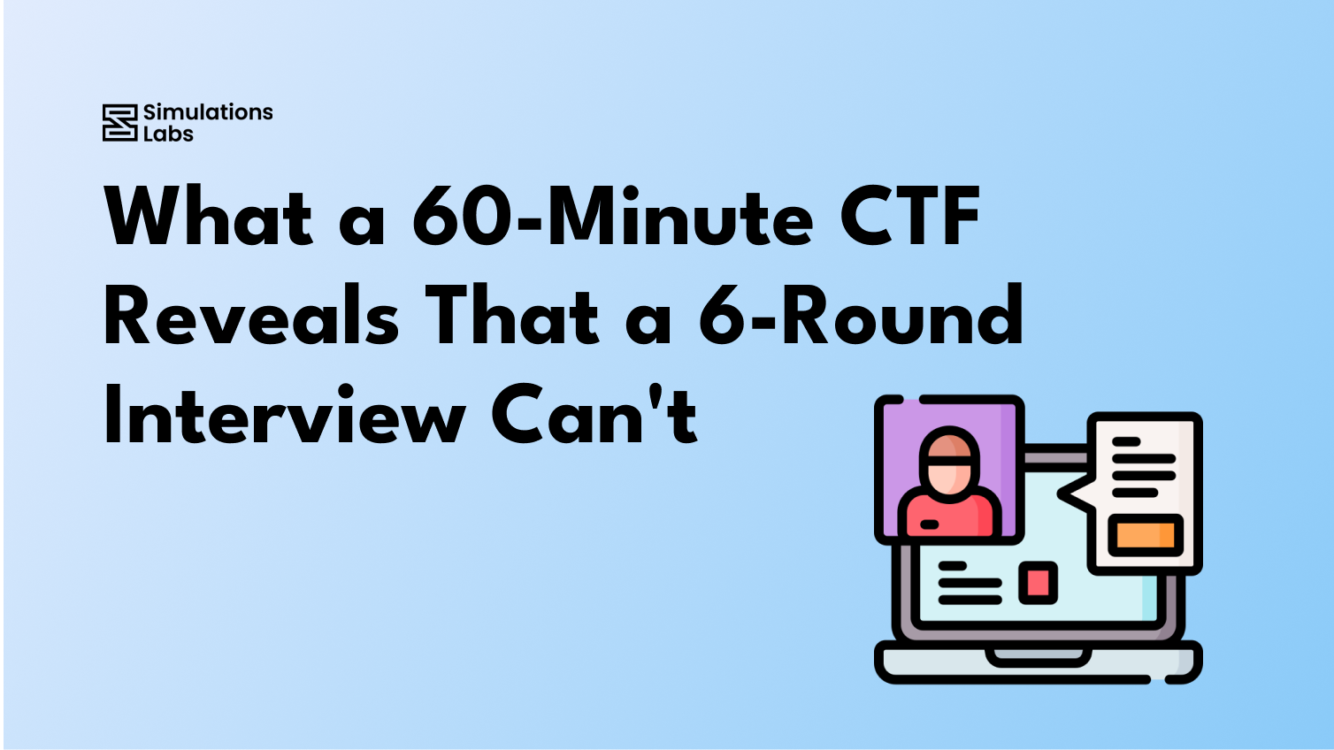 What a 60-Minute Simulation Reveals That a 6-Round Interview Can't