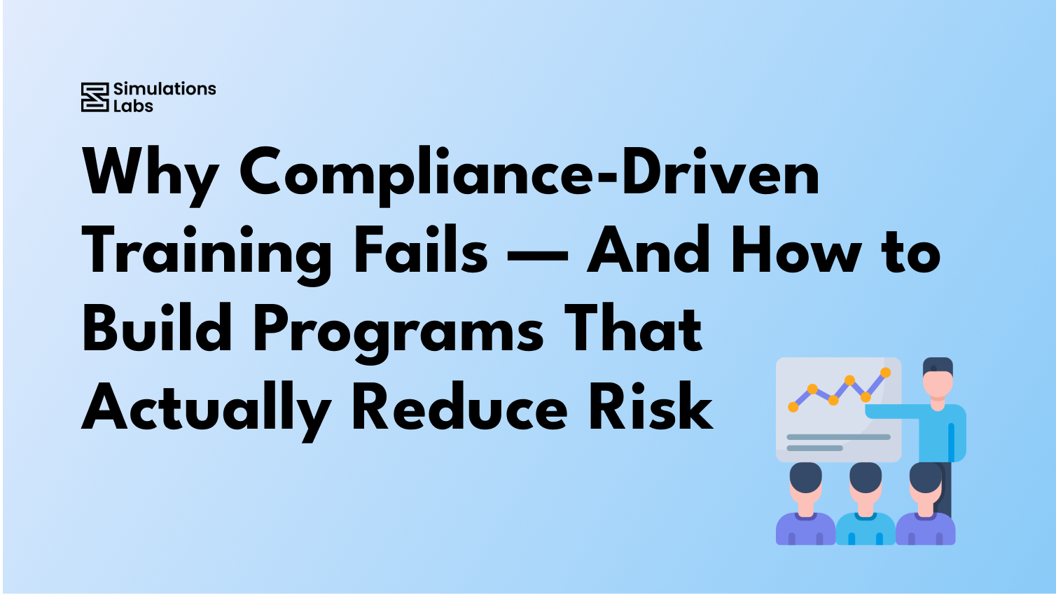 Why Compliance-Driven Training Fails